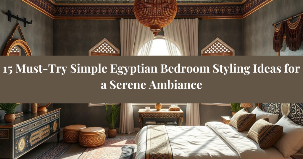 Simple Egyptian Bedroom Styling Ideas