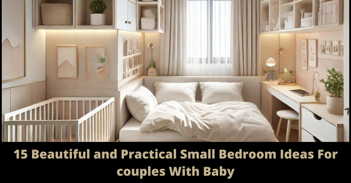 Small Bedroom Ideas For couples With Baby